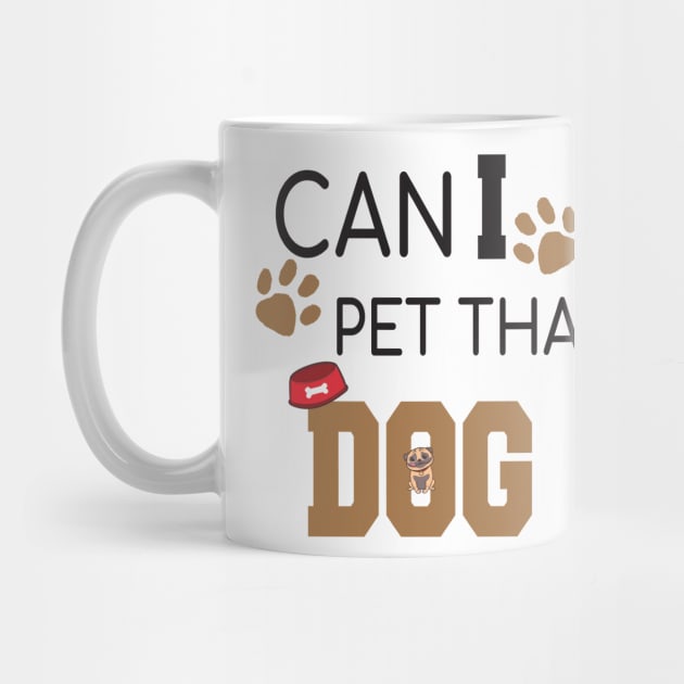 Can I Pet That Dog? Gift for a Dog Lover by StrompTees